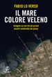 Il mare colore veleno